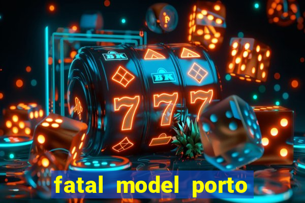 fatal model porto alegre do norte